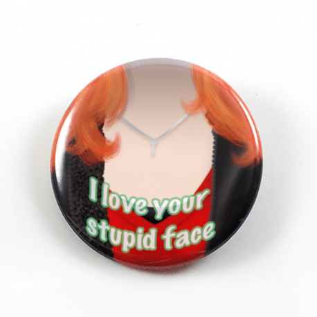A clever bust portrait by Camie M. Anderson of Amy Pond from Doctor Who saying her memorable quote I love your stupid face on a handmade button